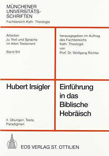 Stock image for Einfuhrung in das Biblische Hebraisch, II.: Ubungen, Texte, Paradigmen for sale by Windows Booksellers