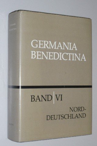 Imagen de archivo de Die Benediktinerklster in Niedersachsen, Schleswig-Holstein und Bremen. Germania Benedictina ; Band. 6 : Norddeutschland a la venta por Bernhard Kiewel Rare Books