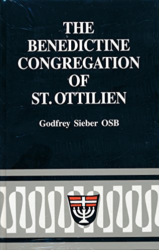 The Benedictine Congregation of St. Ottilien. A Short History of the Monasteries, General Chapter...