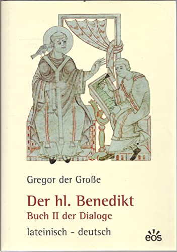 Der hl. Benedikt. Buch II der Dialoge. lateinisch - deutsch. Papst Gregor der Grosse. Hrsg. im Au...