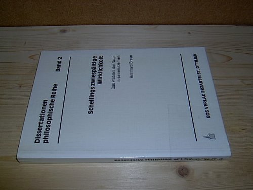 9783880968523: Schellings zwiespältige Wirklichkeit: Das Problem der Natur in seinem Denken (Dissertationen) (German Edition)