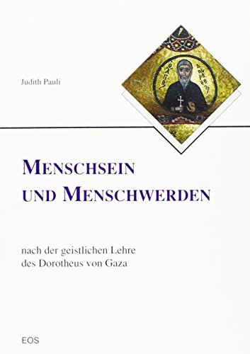 9783880969155: Menschsein und Menschwerden nach der geistlichen Lehre des Dorotheus von Gaza