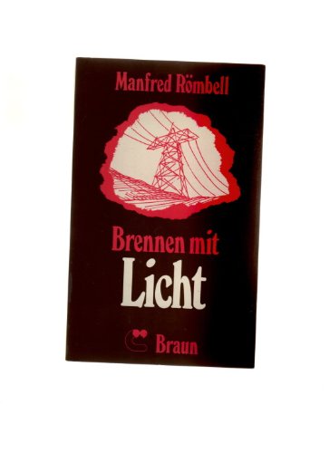 Beispielbild fr Brennen mit Licht. Erzhlungen. [M.folgender handschriftl.Widm.m.vollst.OUnterschrift d.Verf.a.Vors.: "Fr Hajo Knebel mit herzlichem Gru 5.1.79 Manfred Rmbell"]. zum Verkauf von Rhein-Hunsrck-Antiquariat Helmut Klein