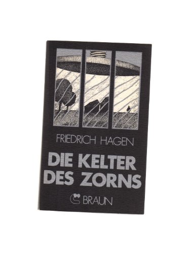 Die Kelter des Zorns : Roman. Rückblick ; 11 - Hagen, Friedrich