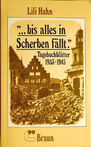 Stock image for bis alles in Scherben fllt. Tagebuchbltter 1933 - 1945 for sale by Versandantiquariat Felix Mcke