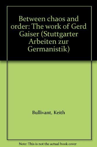 Beispielbild fr Between Chaos and Order: The Work of Gerd Gaiser zum Verkauf von Anybook.com