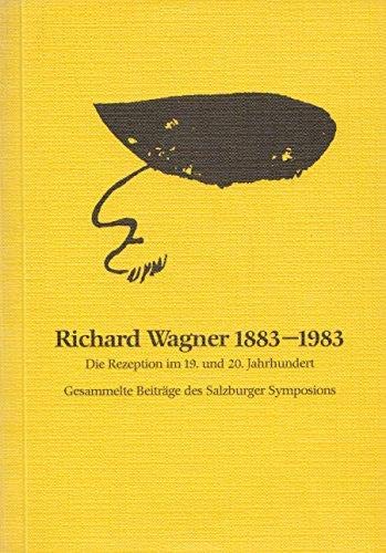 Imagen de archivo de Richard Wagner 1883-1983: Die Rezeption im 19. und 20. Jahrhundert a la venta por Andover Books and Antiquities