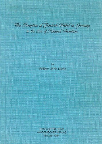 The reception of Friedrich Hebbel in Germany in the era of national socialism. - Niven, William John.