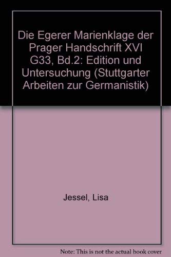 Die egerer Marienklage der prager Handschrift XVI G 33, Bd. 2. Edition und Untersuchung