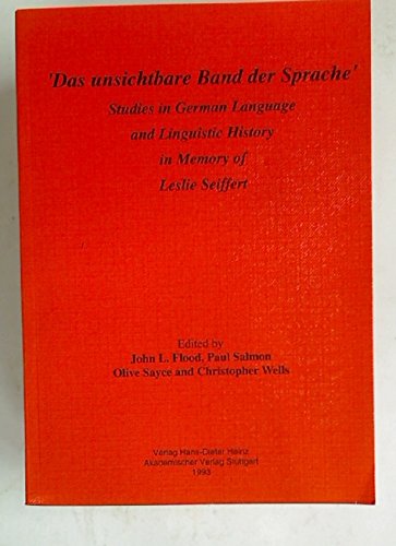 9783880992849: Das unsichtbare Band der Sprache: Studies in German language and linguistic history in memory of Leslie Seiffert (Stuttgarter Arbeiten zur Germanistik)