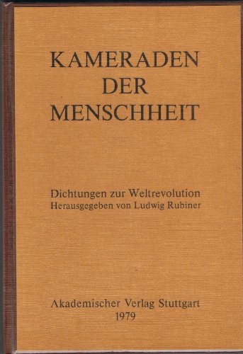 Stock image for KAMERADEN DER MENSCHHHEIT Dichtungen zur Weltrevolution for sale by German Book Center N.A. Inc.