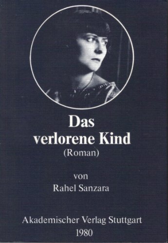 9783880996038: Das verlorene Kind: Roman (Stuttgarter Nachdrucke zur Literatur des 19. und 20. Jahrhunderts) - Sanzara, Rahel