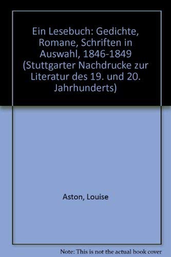 Stock image for Ein Lesebuch: Gedichte, Romane, Schriften in Auswahl, 1846-1849 (Stuttgarter Nachdrucke zur Literatur des 19. und 20. Jahrhunderts) (German Edition) for sale by GF Books, Inc.