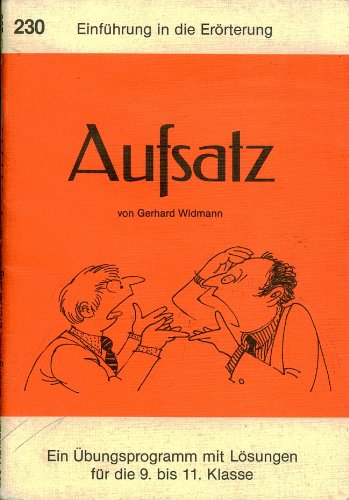 Beispielbild fr Aufsatz, 230: Einfhrung in die Errterung: Ein bungsprogramm mit Lsungen fr die 9. bis 11. Klasse zum Verkauf von TAIXTARCHIV Johannes Krings