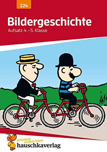 Aufsatz, Bildergeschichte: Übungsprogramm Mit Lösungen Für Die 4. Bis 6. Klasse - Widmann, Gerhard; Widmann, Gerhard