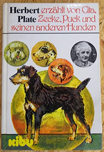 Beispielbild fr Herbert Plate erzhlt von Cita, Zecke, Puck und seinen anderen Hunden. Illustrationen: Lilo Busch. Hardcover zum Verkauf von Deichkieker Bcherkiste