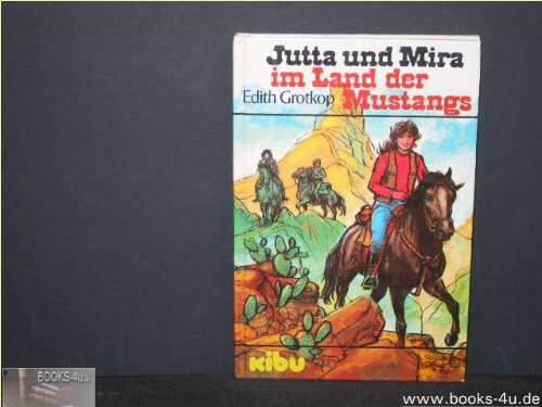Beispielbild fr Jutta und Mira im Land der Mustangs zum Verkauf von Versandantiquariat Felix Mcke