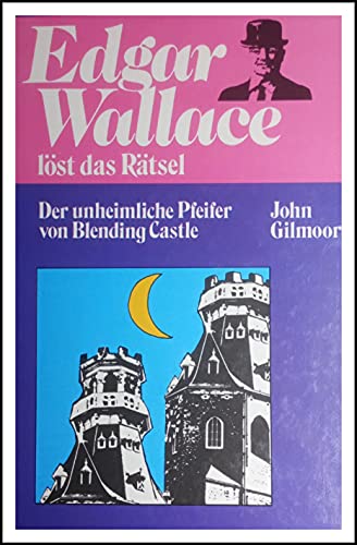 Stock image for Edgar Wallace lst das Rtsel I. Der unheimliche Pfeifer von Blending Castle for sale by medimops