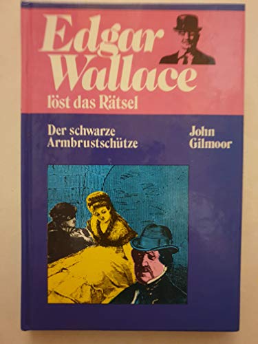 Stock image for Edgar Wallace lst das Rtsel III. Der schwarze Armbrustschtze for sale by medimops