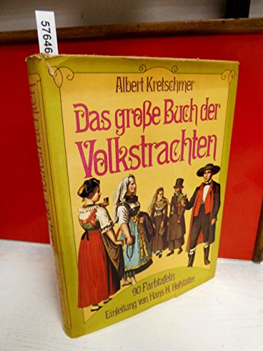 Beispielbild fr Das groe Buch der Volkstrachten. Einl. v. H. H. Hofsttter. Nachdruck. zum Verkauf von Mller & Grff e.K.