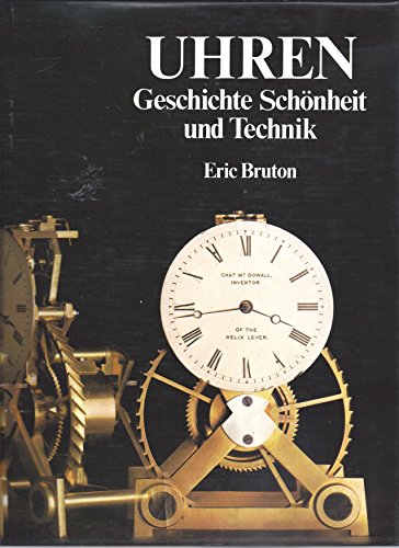 Beispielbild fr Die Welt der Uhren Geschichte, Schnheit,Technik zum Verkauf von Antiquariat  Udo Schwrer