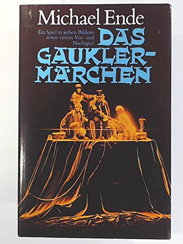 Stock image for Das Gauklermrchen : e. Spiel in 7 Bildern sowie e. Vor- u. Nachspiel. for sale by Antiquariat  Udo Schwrer