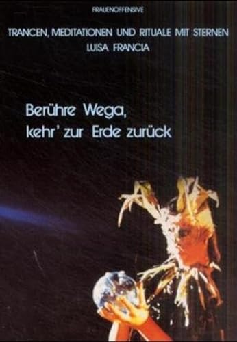 Stock image for Berühre Wega, kehr' zur Erde zurück. Trancen, Meditationen und Rituale mit Sternen. for sale by Antiquariat & Verlag Jenior