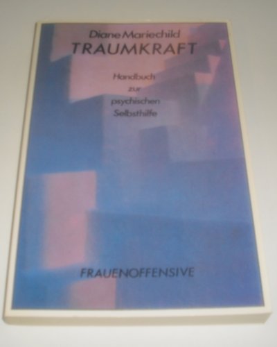 Beispielbild für Traumkraft. Handbuch zur psychischen Selbsthilfe zum Verkauf von Versandantiquariat Felix Mücke