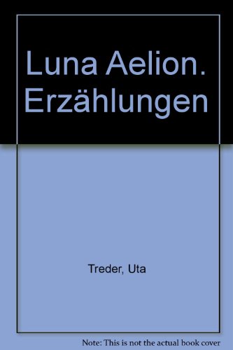 Beispielbild fr Luna Aelion : Erzhlungen . - signiert zum Verkauf von Antiquariat Luna