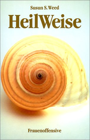 HeilWeise. (9783881041935) by Susun S. Weed