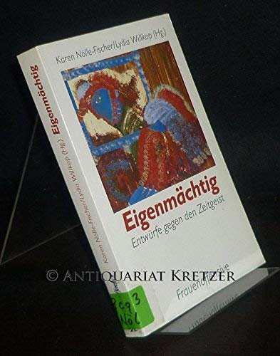9783881042024: Eigenmächtig: Entwürfe gegen den Zeitgeist (German Edition)