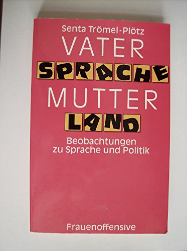 Vatersprache, Mutterland : Beobachtungen zu Sprache und Politik. - Trömel-Plötz, Senta