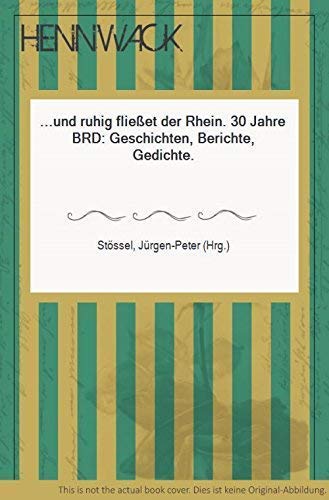9783881121088: Und ruhig fliesset der Rhein: 30 Jahre BRD, Geschichten, Berichte, Gedichte (Kleine Arbeiterbibliothek Kürbiskern ; 60) (German Edition)