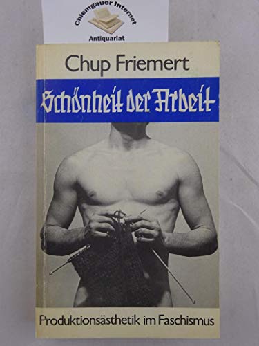 Produktionsõsthetik im Faschismus - Friemert, Chup