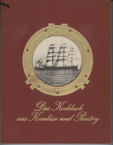 Das Kochbuch aus Kombüse und Pantry. gesammelt, aufgeschrieben u. ausprobiert von Anita Rehder u....