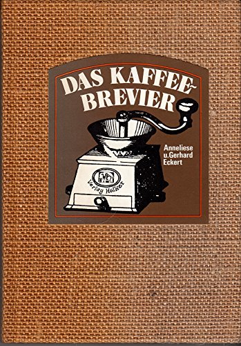 9783881170574: Das Kaffee - Brevier, alles ber Kaffee von A- Z. Aufgeblttert und mit viele...