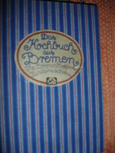 Beispielbild fr das kochbuch aus bremen, the bremen cookbook. la cuisine de breme. zum Verkauf von alt-saarbrcker antiquariat g.w.melling