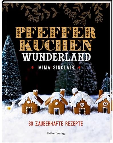 Beispielbild fr Pfefferkuchen Wunderland: 30 zauberhafte Rezepte zum Verkauf von medimops