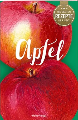 Beispielbild fr Die besten Rezepte der Welt - Apfel zum Verkauf von Auf Buchfhlung