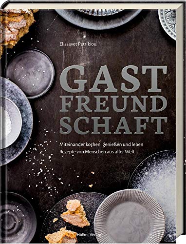 Stock image for Gastfreundschaft: Miteinander kochen, genieen und leben - Rezepte von Menschen aus aller Welt for sale by medimops