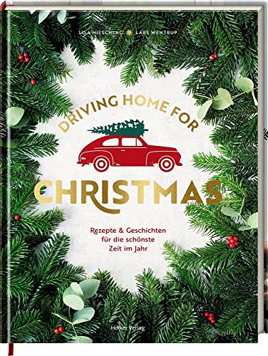Imagen de archivo de Driving Home for Christmas: Rezepte & Geschichten fr die schnste Zeit im Jahr a la venta por medimops