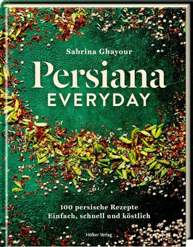 Beispielbild fr Persiana Everyday: 100 persische Rezepte - Einfach, schnell und kstlich zum Verkauf von medimops