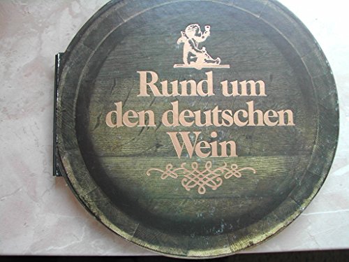 Beispielbild fr Rund um den deutschen Wein zum Verkauf von Antiquariat Armebooks