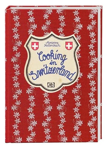 Stock image for Cooking in Switzerland for sale by ThriftBooks-Atlanta