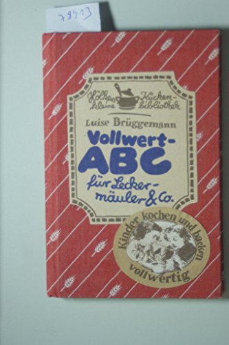 9783881174275: Vollwert-ABC fr Leckermuler & Co. Kinder kochen und backen vollwertig