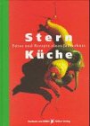 Sternküche : Fotos und Rezepte eines Jahrzehnts. Redaktion von Gerhard Schnitzer.Texte von Marlie...