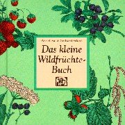 Stock image for Das kleine Wildfrchte-Buch for sale by medimops