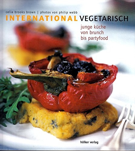 Imagen de archivo de International vegetarisch. Junge Kche von Brunch bis Partyfood a la venta por medimops