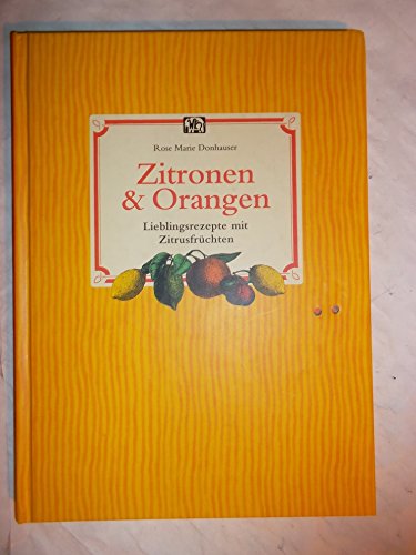 Beispielbild fr Zitronen & Orangen. Lieblingsrezepte mit Zitrusfrchten zum Verkauf von medimops