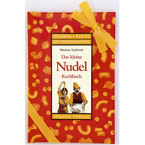 Beispielbild fr Das kleine Nudelkochbuch: Hlkers kleine Kchenbibliothek zum Verkauf von medimops